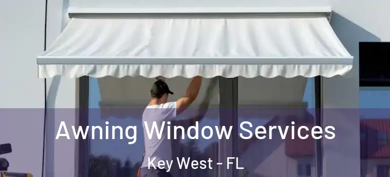 Awning Window Services Key West - FL