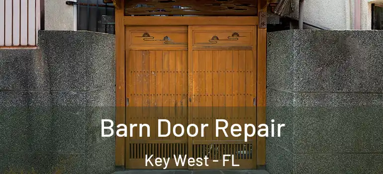 Barn Door Repair Key West - FL