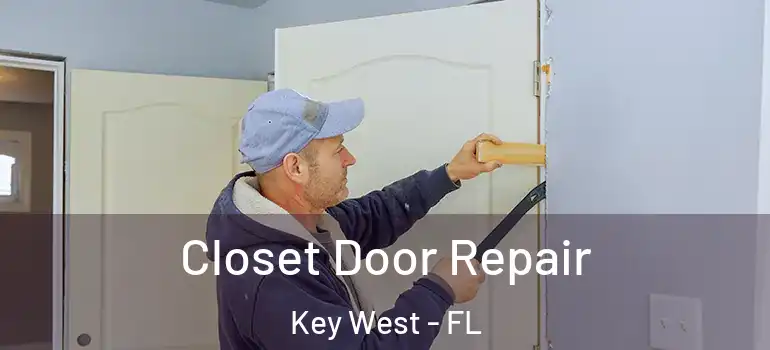 Closet Door Repair Key West - FL