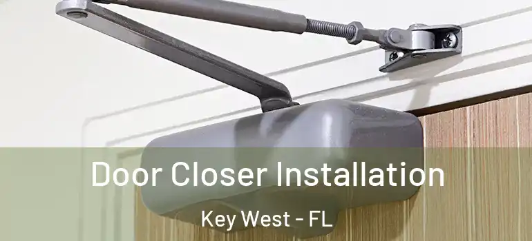 Door Closer Installation Key West - FL
