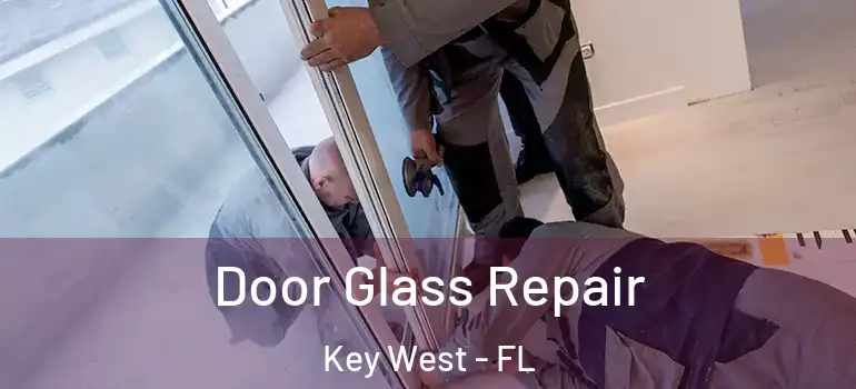 Door Glass Repair Key West - FL