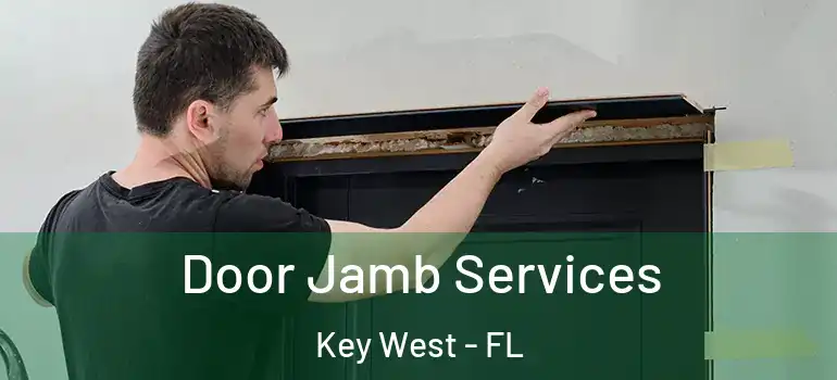 Door Jamb Services Key West - FL