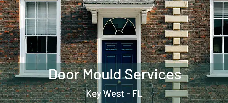 Door Mould Services Key West - FL