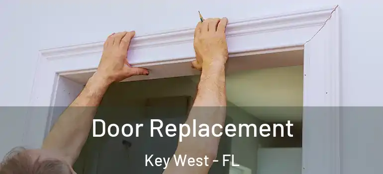 Door Replacement Key West - FL