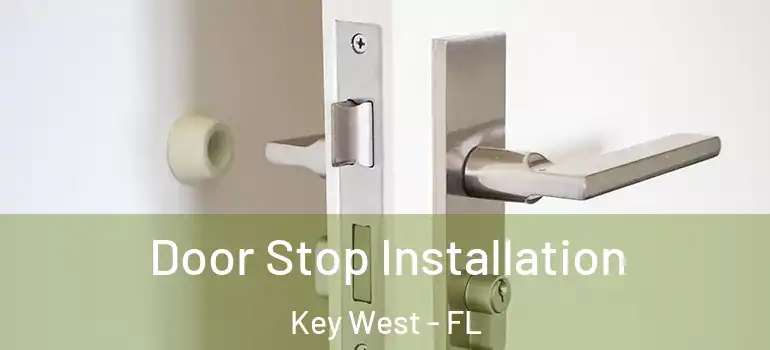 Door Stop Installation Key West - FL