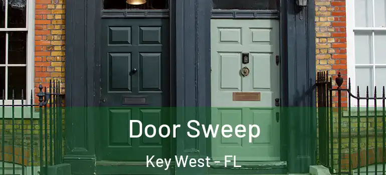 Door Sweep Key West - FL