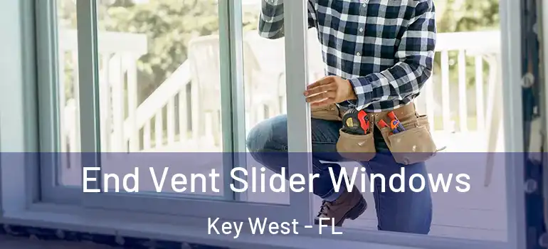 End Vent Slider Windows Key West - FL