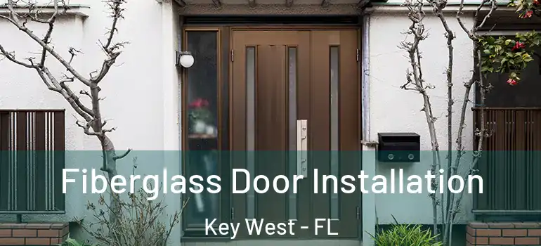 Fiberglass Door Installation Key West - FL