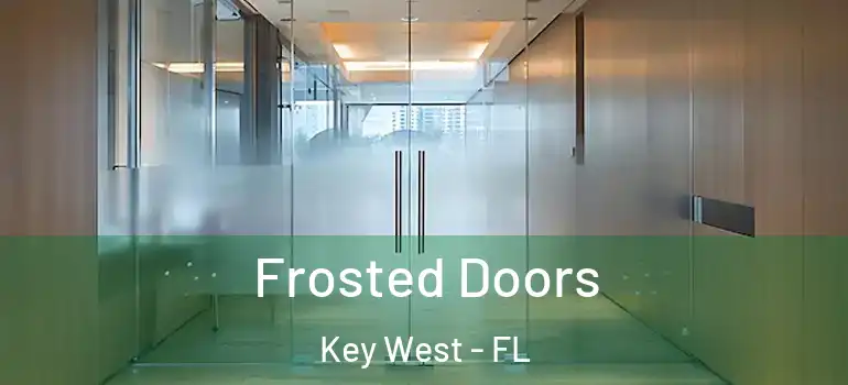Frosted Doors Key West - FL