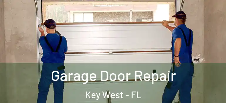 Garage Door Repair Key West - FL