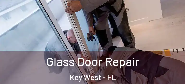 Glass Door Repair Key West - FL