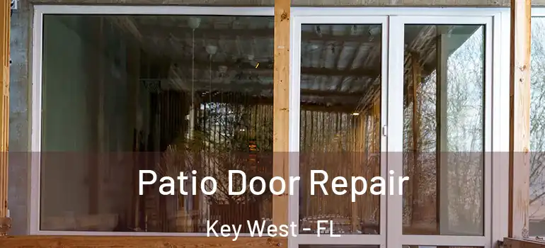Patio Door Repair Key West - FL