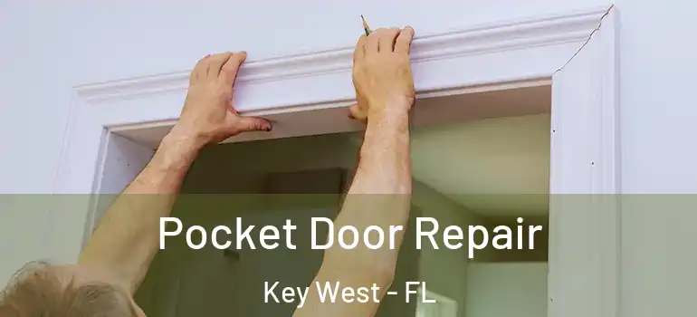 Pocket Door Repair Key West - FL