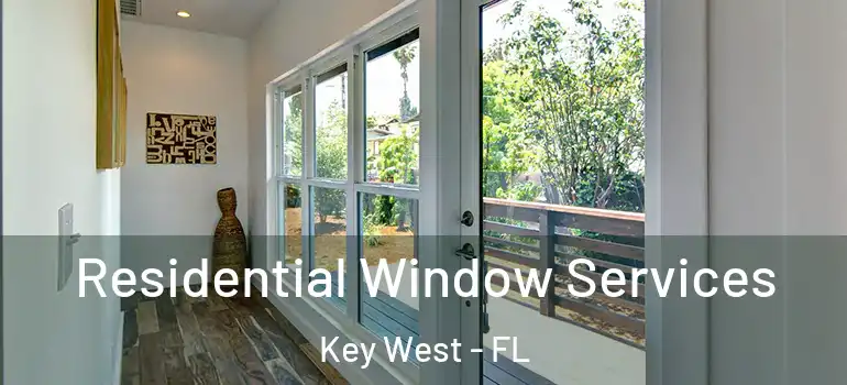 Residential Window Services Key West - FL