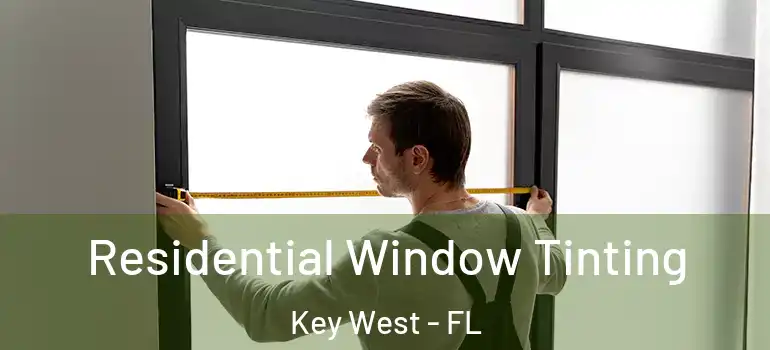 Residential Window Tinting Key West - FL