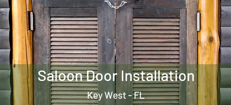 Saloon Door Installation Key West - FL