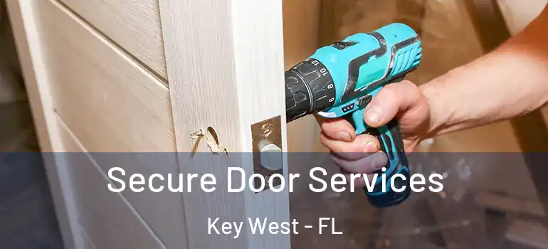 Secure Door Services Key West - FL