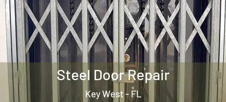 Steel Door Repair Key West - FL