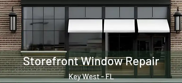 Storefront Window Repair Key West - FL
