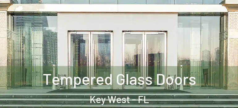 Tempered Glass Doors Key West - FL