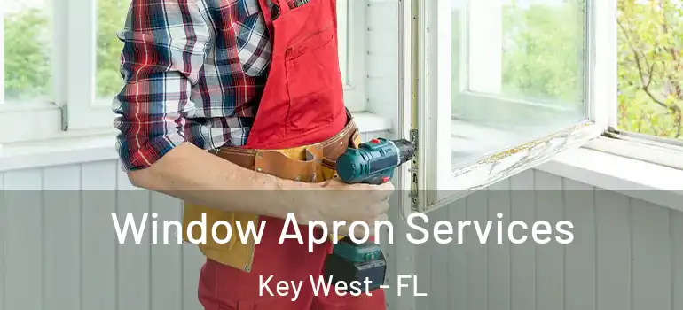 Window Apron Services Key West - FL