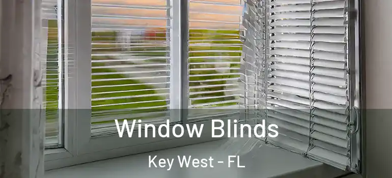Window Blinds Key West - FL