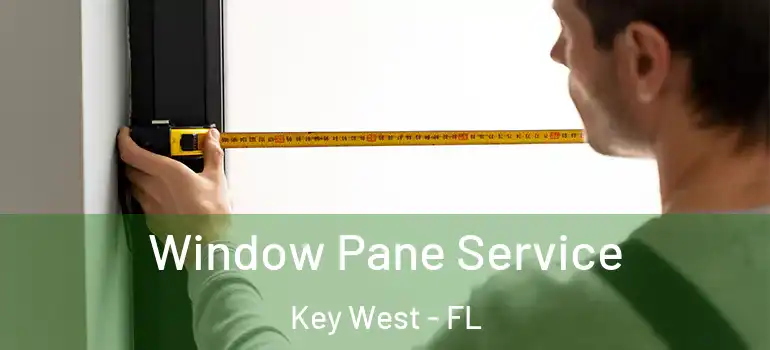 Window Pane Service Key West - FL