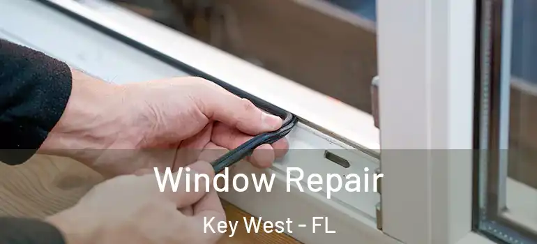 Window Repair Key West - FL