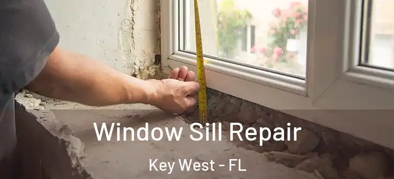 Window Sill Repair Key West - FL