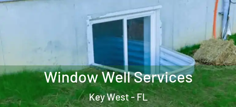 Window Well Services Key West - FL