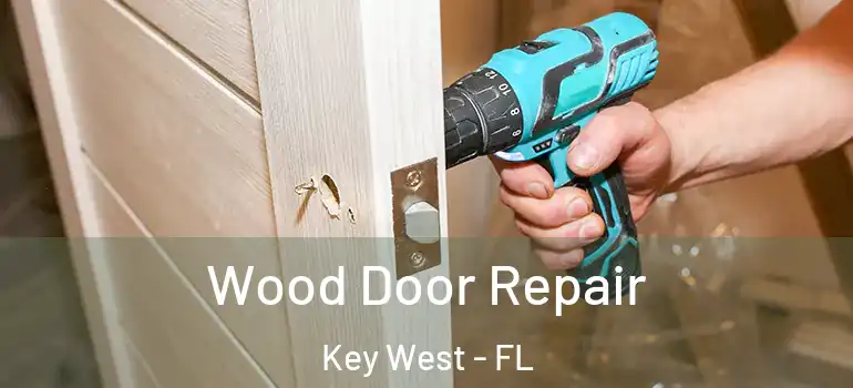 Wood Door Repair Key West - FL